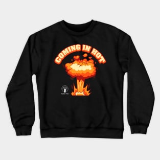 Coming in Hot (dark) Crewneck Sweatshirt